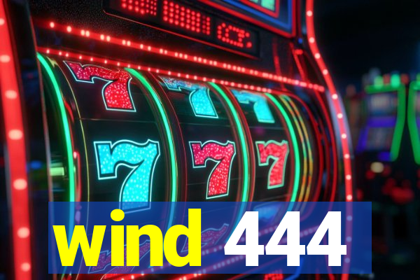 wind 444
